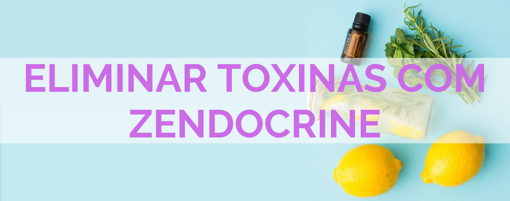 Eliminar toxinas com Zendocrine dōTERRA