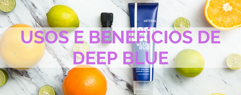 Usos e benefícios do Deep Blue da doTERRA