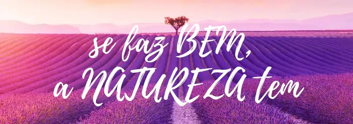 banner com a frase "Se faz bem, a natureza tem", este é o nosso lema na evoessencia.